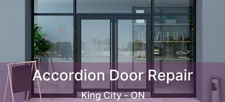 Accordion Door Repair King City - ON