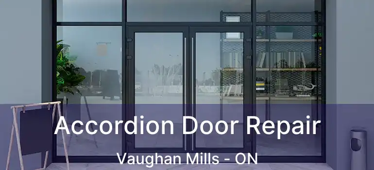 Accordion Door Repair Vaughan Mills - ON
