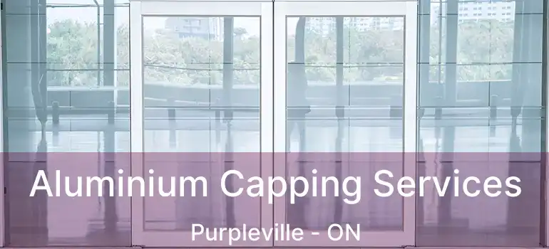 Aluminium Capping Services Purpleville - ON
