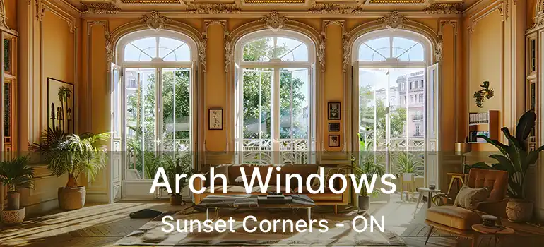  Arch Windows Sunset Corners - ON