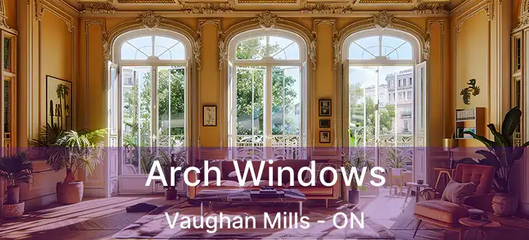  Arch Windows Vaughan Mills - ON
