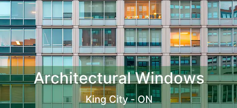  Architectural Windows King City - ON