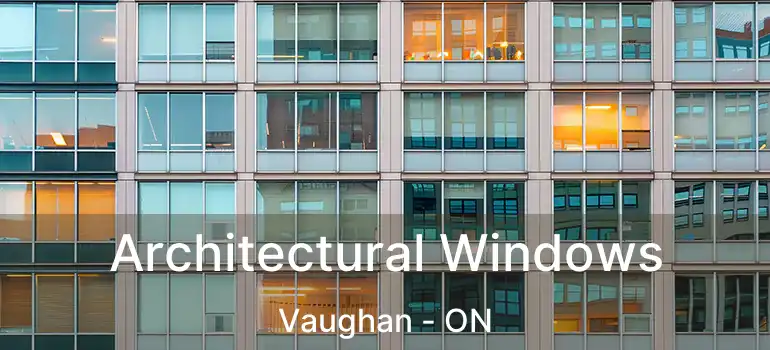  Architectural Windows Vaughan - ON