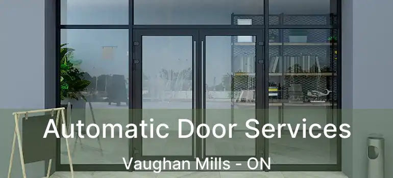 Automatic Door Services Vaughan Mills - ON