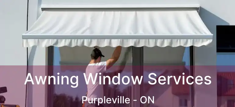 Awning Window Services Purpleville - ON