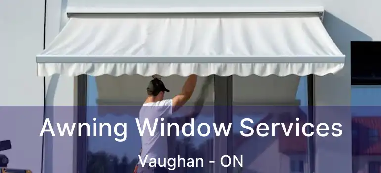 Awning Window Services Vaughan - ON