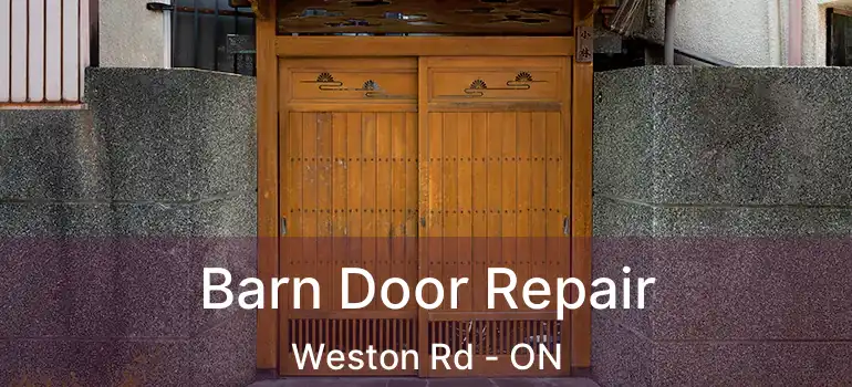 Barn Door Repair Weston Rd - ON