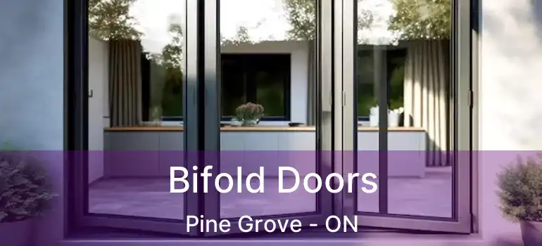  Bifold Doors Pine Grove - ON