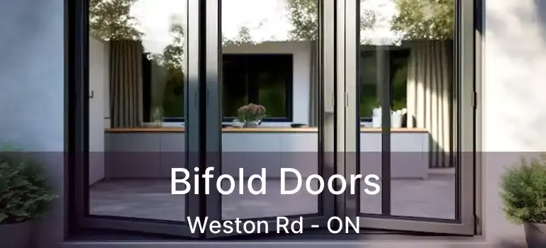  Bifold Doors Weston Rd - ON