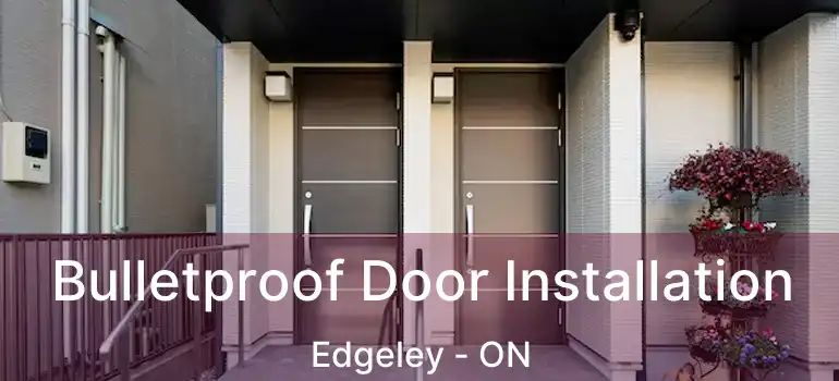 Bulletproof Door Installation Edgeley - ON