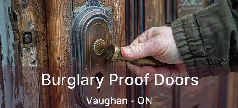  Burglary Proof Doors Vaughan - ON