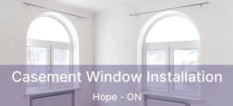  Casement Window Installation Hope - ON