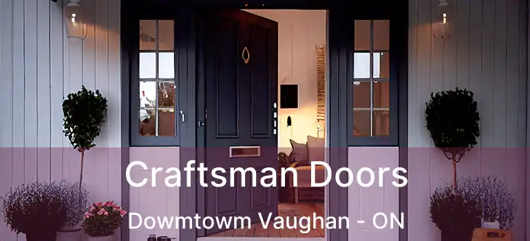 Craftsman Doors Dowmtowm Vaughan - ON