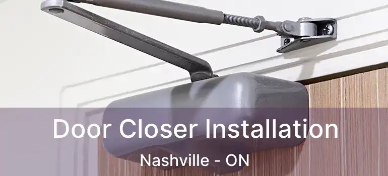 Door Closer Installation Nashville - ON