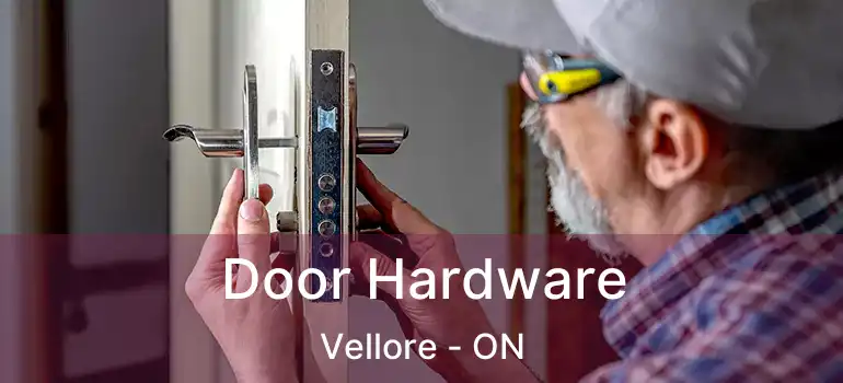  Door Hardware Vellore - ON
