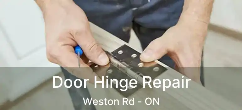 Door Hinge Repair Weston Rd - ON
