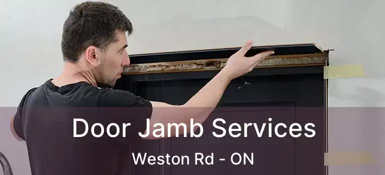 Door Jamb Services Weston Rd - ON