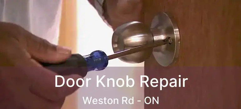  Door Knob Repair Weston Rd - ON
