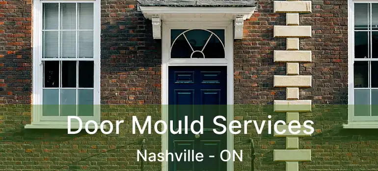  Door Mould Services Nashville - ON