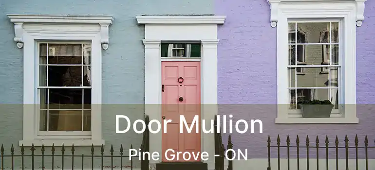 Door Mullion Pine Grove - ON