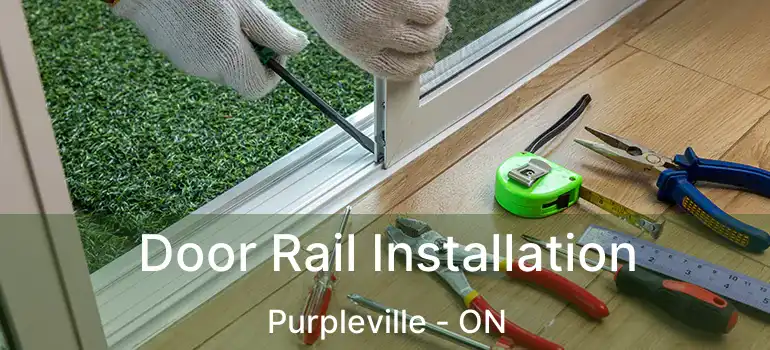 Door Rail Installation Purpleville - ON