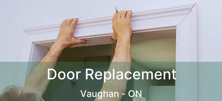  Door Replacement Vaughan - ON