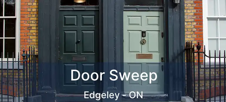  Door Sweep Edgeley - ON