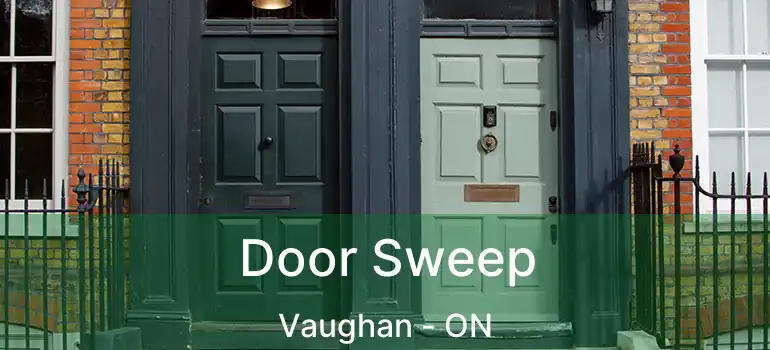  Door Sweep Vaughan - ON