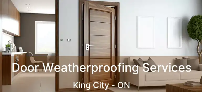  Door Weatherproofing Services King City - ON