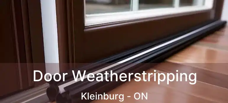 Door Weatherstripping Kleinburg - ON