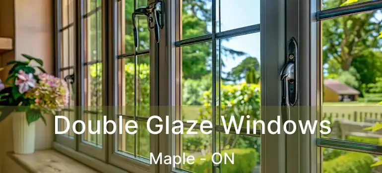 Double Glaze Windows Maple - ON