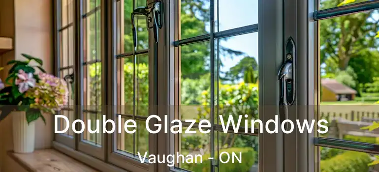  Double Glaze Windows Vaughan - ON