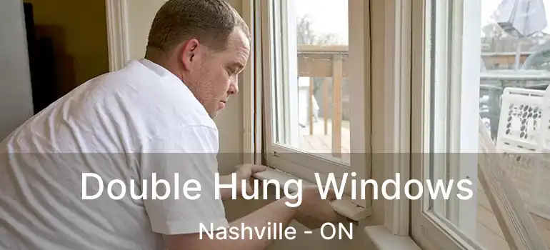 Double Hung Windows Nashville - ON