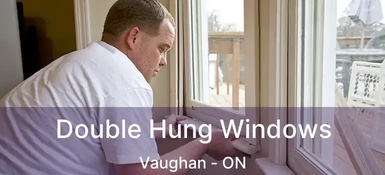  Double Hung Windows Vaughan - ON