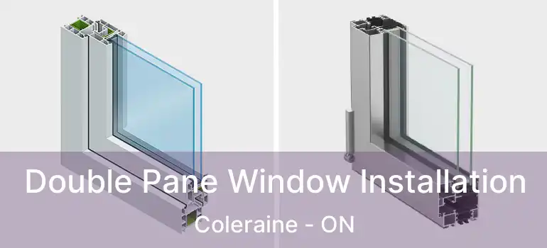 Double Pane Window Installation Coleraine - ON