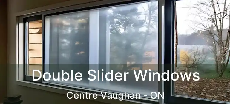  Double Slider Windows Centre Vaughan - ON