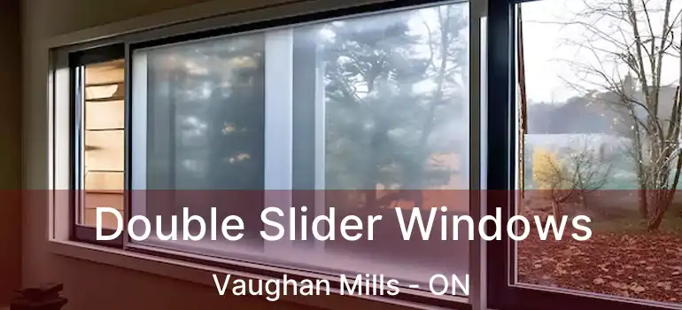  Double Slider Windows Vaughan Mills - ON