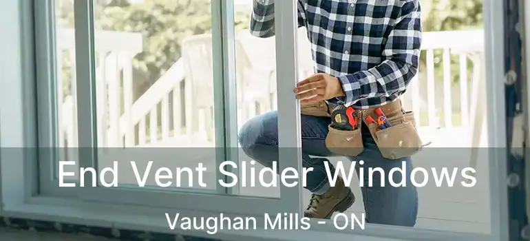 End Vent Slider Windows Vaughan Mills - ON