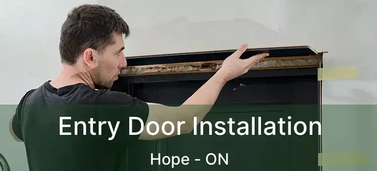  Entry Door Installation Hope - ON
