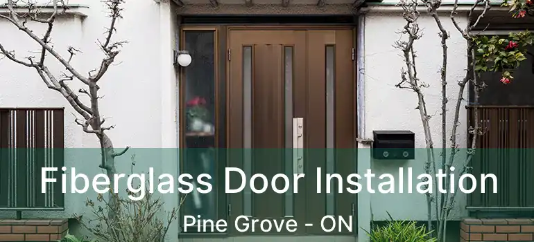  Fiberglass Door Installation Pine Grove - ON