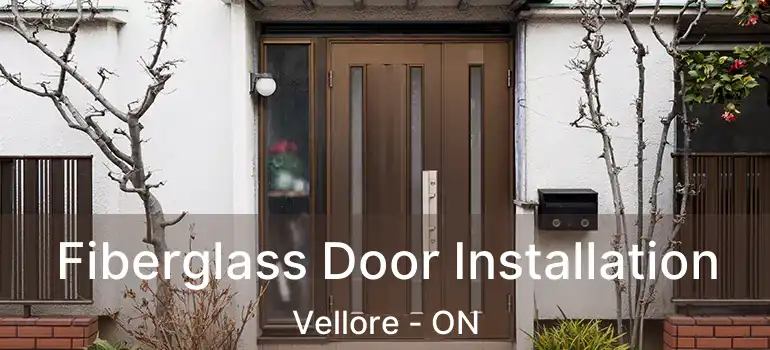  Fiberglass Door Installation Vellore - ON