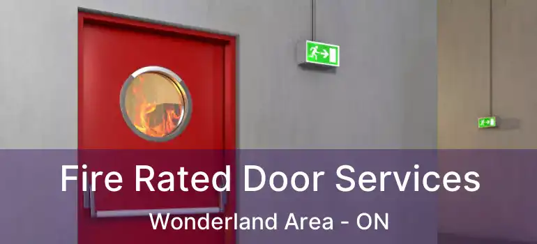  Fire Rated Door Services Wonderland Area - ON