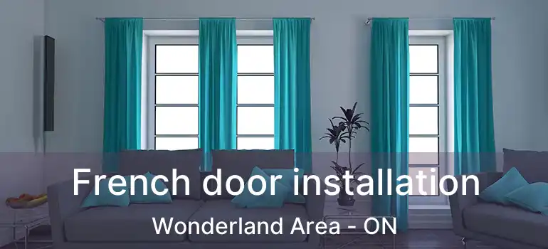 French door installation Wonderland Area - ON