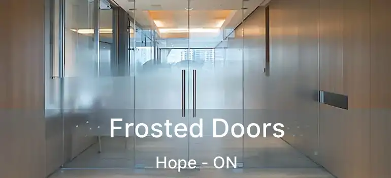 Frosted Doors Hope - ON