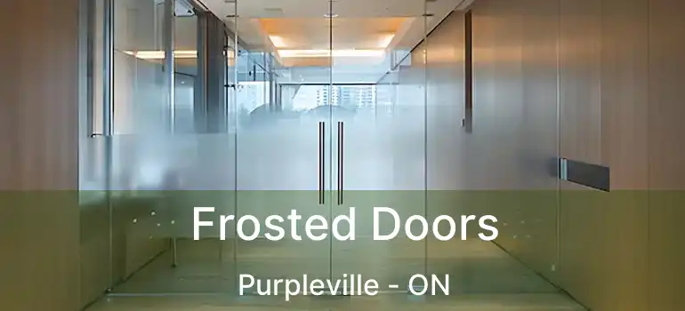  Frosted Doors Purpleville - ON