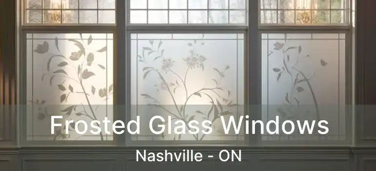 Frosted Glass Windows Nashville - ON