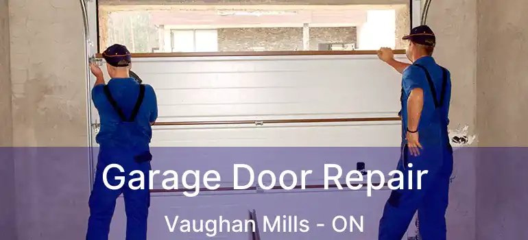  Garage Door Repair Vaughan Mills - ON