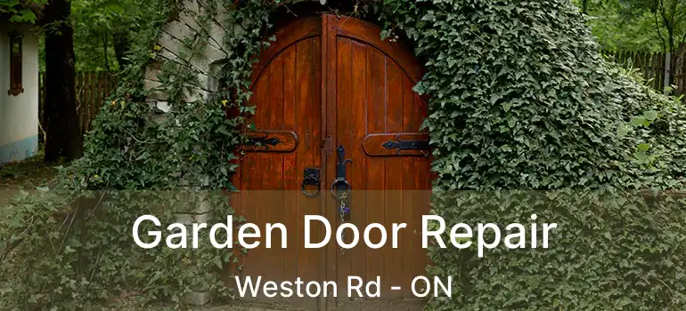  Garden Door Repair Weston Rd - ON