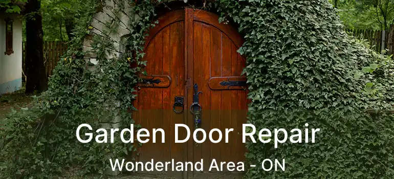 Garden Door Repair Wonderland Area - ON