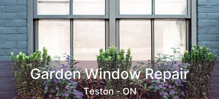  Garden Window Repair Teston - ON